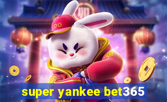 super yankee bet365